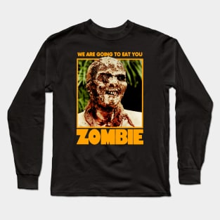 Zombie / We Are Going To Eat You Long Sleeve T-Shirt